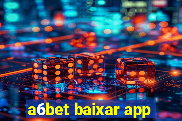 a6bet baixar app